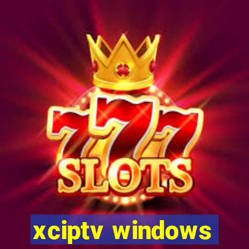 xciptv windows